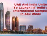 UAE And India Unite To Launch IIT Delhi39s International Campus In Abu Dhabi