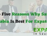 Top Five Reasons Why Saudi Arabia Is Best For Expats