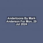 Andertoons by Mark Anderson for Mon, 29 Jul 2024