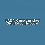 UAE AI Camp Launches Sixth Edition in Dubai